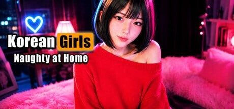 新作[日式3D/沙盒动态] 韩国女孩：在家很调皮 Korean GIRLS Naughty at Home 官中步兵版 [3.70G]